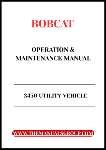 Enhance your operational efficiency with the BOBCAT 3450 Utility Vehicle Operation & Maintenance Manual.