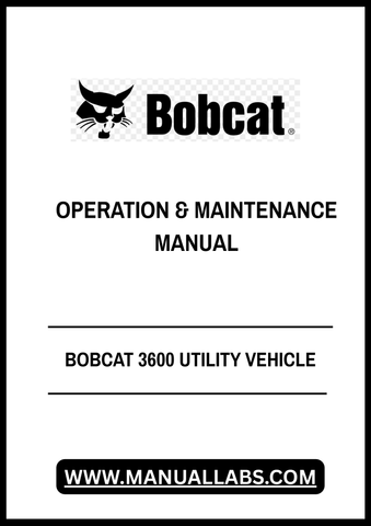 BOBCAT 3600 UTILITY VEHICLE OPERATION & MAINTENANCE MANUAL B3C218001 - PDF FILE