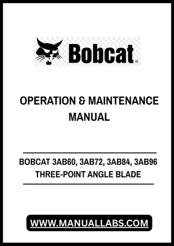 Discover the essential BOBCAT 3AB60, 3AB72, 3AB84, and 3AB96 Three-Point Angle Blade Operation & Maintenance Manual, now available in a convenient PDF format. This comprehensive guide is designed to help you maximize the performance and longevity of your equipment, ensuring you get the most out of your investment.