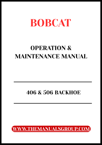 Enhance your operational efficiency with the BOBCAT 406 & 506 Backhoe Operation & Maintenance Manual.