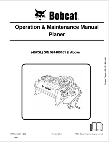 Discover the comprehensive BOBCAT 40PSL Planer Operation & Maintenance Manual (6901046) in PDF format. Essential guidance for optimal performance and care.