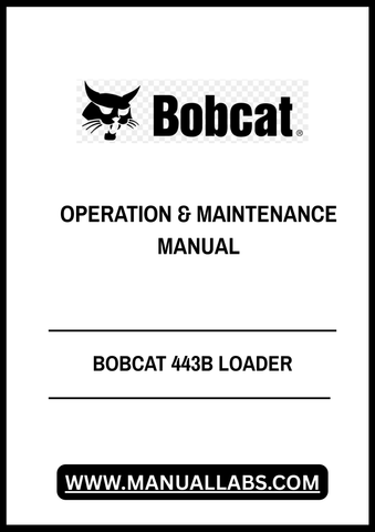 Enhance your Bobcat 443B Loader experience with the comprehensive Operation & Maintenance Manual (Part Number: 6722481). This PDF file is an essential resource for operators and maintenance personnel, providing detailed instructions and insights to ensure optimal performance and longevity of your equipment.