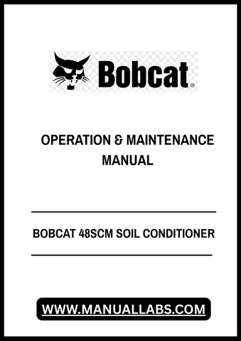 Discover the essential BOBCAT 48SCM Soil Conditioner Operation & Maintenance Manual (651500101) in a convenient PDF format. This comprehensive guide is designed to help you maximize the performance and longevity of your soil conditioner, ensuring you get the most out of your investment.