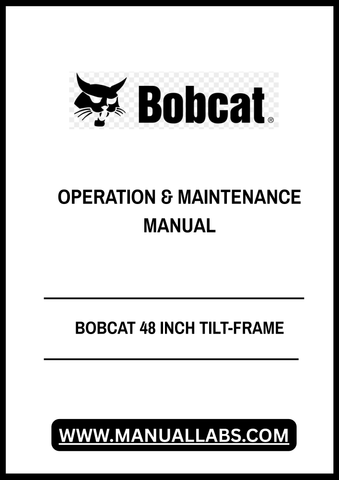 Discover the essential BOBCAT 48 Inch Tilt-Frame Operation & Maintenance Manual (A85W00101) in a convenient PDF format. This comprehensive guide is designed to help you maximize the performance and longevity of your equipment, ensuring you have all the necessary information at your fingertips.