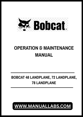 Discover the essential BOBCAT 48, 72, and 78 Landplane Operation & Maintenance Manual, now available in a convenient PDF format. This comprehensive guide is designed to help you maximize the performance and longevity of your landplane equipment, ensuring you get the most out of your investment.