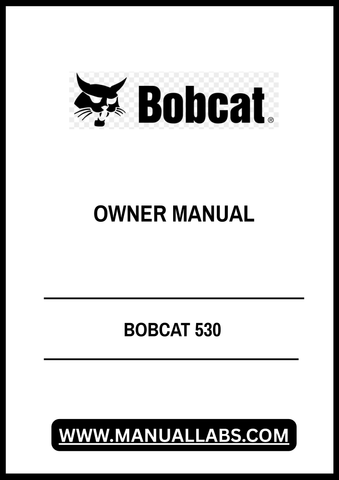 Discover the essential BOBCAT 530 Owner Manual (Part Number: 6556175) in a convenient PDF format. This comprehensive guide is designed to provide you with all the necessary information to operate and maintain your BOBCAT 530 efficiently.