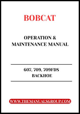 Discover the essential BOBCAT 607, 709, and 709FDS Backhoe Operation & Maintenance Manual, designed to enhance your equipment's performance and longevity. 