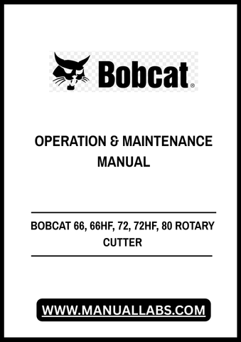 Discover the essential BOBCAT 66, 66HF, 72, 72HF, 80 Rotary Cutter Operation & Maintenance Manual (PDF File) designed for optimal performance and longevity of your equipment. This comprehensive guide provides detailed instructions on operation, maintenance, and troubleshooting, ensuring you get the most out of your rotary cutter.