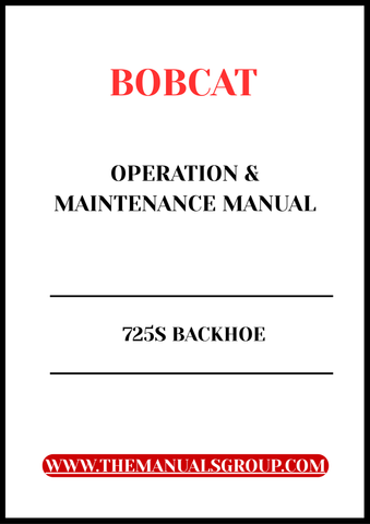 Enhance your operational efficiency with the BOBCAT 725S Backhoe Operation & Maintenance Manual.