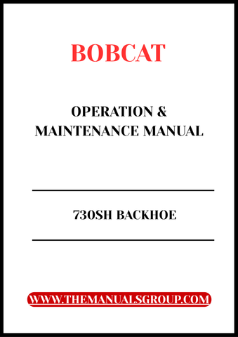 Discover the essential BOBCAT 730SH Backhoe Operation & Maintenance Manual, designed to enhance your equipment's performance and longevity.