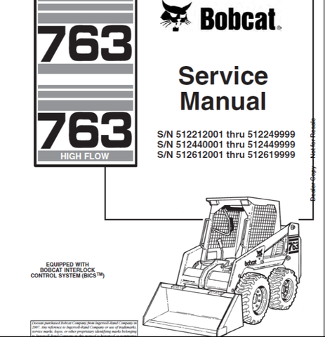 Discover the ultimate resource for maintaining your BOBCAT 763 and 763 High Flow Loader with our comprehensive Service Manual (Part Number: 6900091). This PDF file is designed to provide you with detailed instructions, diagrams, and troubleshooting tips to keep your loader running smoothly and efficiently.