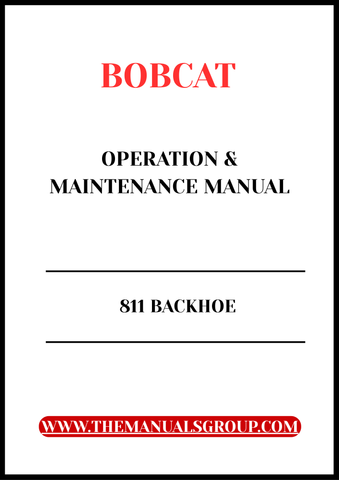 Enhance your operational efficiency with the BOBCAT 811 Backhoe Operation & Maintenance Manual.