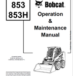 Discover the essential BOBCAT 853 and 853H Loader Operation & Maintenance Manual (Part No. 6724034) in a convenient PDF format. This comprehensive guide is designed to help you maximize the performance and longevity of your loader, ensuring you have all the necessary information at your fingertips.