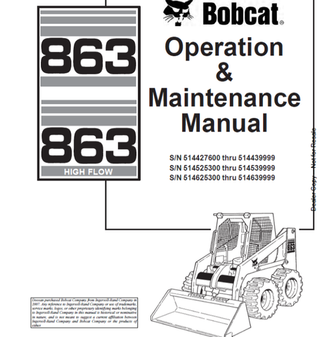 Discover the essential BOBCAT 863 & 863 High Flow Loader Operation & Maintenance Manual (Part No. 6900790) in a convenient PDF format. This comprehensive guide is designed to help you maximize the performance and longevity of your loader, ensuring you have all the information you need at your fingertips.