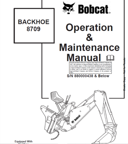 Discover the essential BOBCAT 8709 Backhoe Operation & Maintenance Manual (880000438) in a convenient PDF format. This comprehensive guide is designed to help you operate and maintain your backhoe efficiently, ensuring optimal performance and longevity of your equipment.