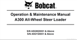 Unlock the full potential of your BOBCAT A300 All-Wheel Steer Loader with our comprehensive Operation & Maintenance Manual. This PDF file is designed to provide you with essential insights and detailed instructions to ensure optimal performance and longevity of your equipment.