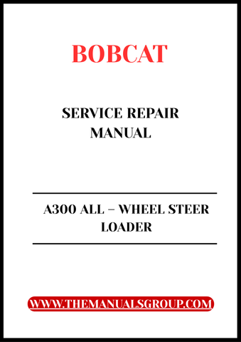  Discover the ultimate resource for maintaining your BOBCAT A300 All-Wheel Steer Loader with our comprehensive Service Repair Manual in PDF format. 