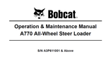 Unlock the full potential of your BOBCAT A770 All-Wheel Steer Loader with our comprehensive Operation & Maintenance Manual, available in a convenient PDF format. This essential guide provides detailed instructions and insights to ensure optimal performance and longevity of your equipment.