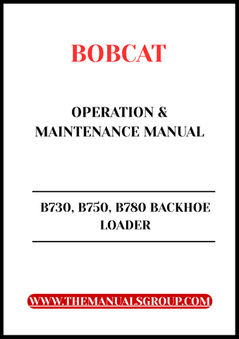  Discover the essential BOBCAT B730, B750, and B780 Backhoe Loader Operation &amp; Maintenance Manual, designed to enhance your equipment's performance and longevity. 