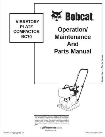 Discover the comprehensive BOBCAT BC70 Vibratory Plate Compactor operation, maintenance, and parts manual (6902027) in PDF format for efficient usage and care.