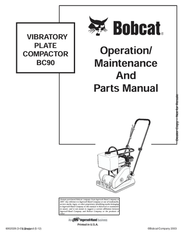 Discover the comprehensive BOBCAT BC90 Vibratory Plate Compactor Operation, Maintenance, and Parts Manual (6902028) in PDF format for efficient equipment management.