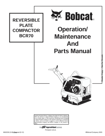  Discover the comprehensive operation, maintenance, and parts manual for the BOBCAT BCR70 Reversible Plate Compactor. Download the PDF for essential insights.