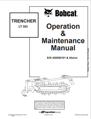 Discover the comprehensive BOBCAT LT 303 Trenchers Operation & Maintenance Manual (6901765) in PDF format. Essential for efficient and safe operation.