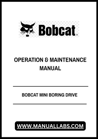 Discover the essential BOBCAT Mini Boring Drive Operation & Maintenance Manual (006000101) in a convenient PDF format. This comprehensive guide is designed to enhance your understanding of the mini boring drive, ensuring optimal performance and longevity of your equipment.
