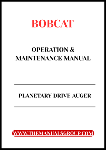 Discover the essential guide for your Bobcat Planetary Drive Auger with our comprehensive Operation & Maintenance Manual. 