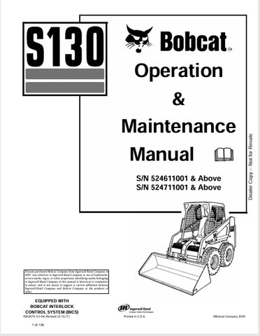  Discover the comprehensive BOBCAT S130 Operation & Maintenance Manual (6902679) in PDF format. Ensure optimal performance and longevity of your equipment.