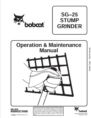  Discover the comprehensive operation and maintenance manual for the BOBCAT SG–25 Stump Grinder. Download the PDF file for essential guidelines and tips.
