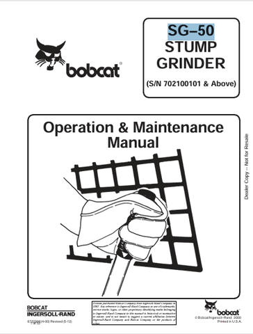 Discover the comprehensive BOBCAT SG–50 Stump Grinder Operation & Maintenance Manual (6722988) in PDF format. Ensure optimal performance and longevity today!