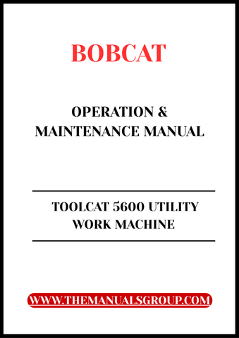Discover the essential guide for your BOBCAT Toolcat 5600 Utility Work Machine with our comprehensive Operation & Maintenance Manual in PDF format. 