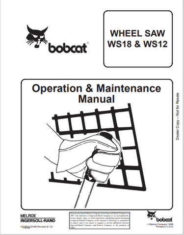 Discover the comprehensive operation and maintenance manual for BOBCAT WS18 & WS12 Wheel Saw. Download the PDF file for essential guidelines and tips.
