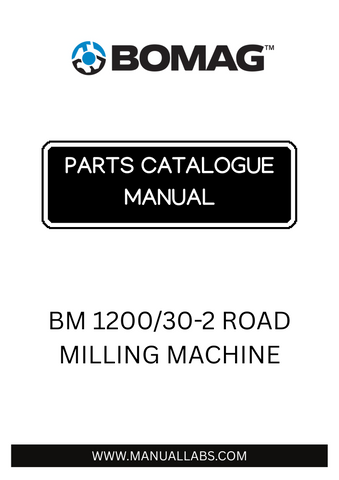 Discover the comprehensive BOMAG BM 1200/30-2 Road Milling Machine Parts Catalogue Manual, designed specifically for the efficient maintenance and repair of your milling equipment. This essential manual provides detailed diagrams and part numbers, ensuring you can easily identify and order the components you need to keep your machine running smoothly.