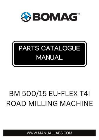 Discover the comprehensive BOMAG BM 500/15 EU-FLEX T4I Road Milling Machine Parts Catalogue Manual, designed specifically for the efficient maintenance and operation of your milling equipment. This detailed manual provides essential information on parts, ensuring you have everything you need to keep your machine running smoothly and effectively.