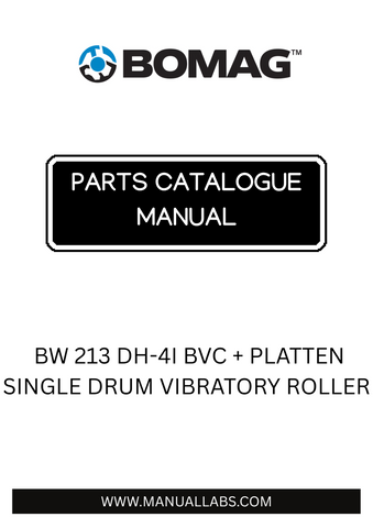 Discover the comprehensive BOMAG BW 213 DH-4I BVC + Platten Single Drum Vibratory Roller Parts Catalogue Manual, designed specifically for efficient maintenance and repair of your equipment. This manual provides detailed diagrams and part numbers, ensuring you can easily identify and order the necessary components to keep your roller in optimal working condition.