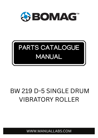 Discover the essential BOMAG BW 219 D-5 Single Drum Vibratory Roller Parts Catalogue Manual, designed specifically for model numbers 101586951001 to 101586959999. This comprehensive manual serves as a vital resource for operators and maintenance professionals, providing detailed information on parts and components to ensure optimal performance and longevity of your equipment.