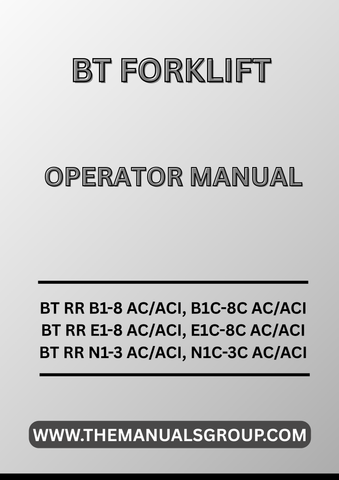 Discover the essential BT Forklift Truck Operator Manual, designed specifically for models BT RR B1-8 AC/ACI, B1C-8C AC/ACI, BT RR E1-8 AC/ACI, E1C-8C AC/ACI, BT RR N1-3 AC/ACI, and N1C-3C AC/ACI. This comprehensive PDF file serves as a vital resource for operators, providing detailed instructions and guidelines to ensure safe and efficient operation of your forklift.