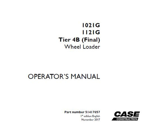 ENHANCE YOUR OPERATIONAL EFFICIENCY WITH THE CASE 1021G, 1121G TIER 4B (FINAL) WHEEL LOADER OPERATOR’S MANUAL IN PDF FORMAT. 