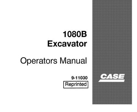 UNLOCK THE FULL POTENTIAL OF YOUR CASE 1080B EXCAVATOR WITH OUR COMPREHENSIVE OPERATORS MANUAL IN PDF FORMAT.
