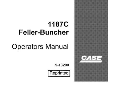 ENHANCE YOUR OPERATIONAL EFFICIENCY WITH THE CASE 1187C FELLER-BUNCHER OPERATOR’S MANUAL, NOW AVAILABLE IN A CONVENIENT PDF FORMAT.