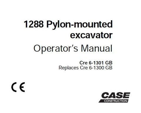 ENHANCE YOUR OPERATIONAL EFFICIENCY WITH THE CASE 1288 PYLON-MOUNTED EXCAVATOR OPERATOR’S MANUAL, AVAILABLE IN A CONVENIENT PDF FORMAT.