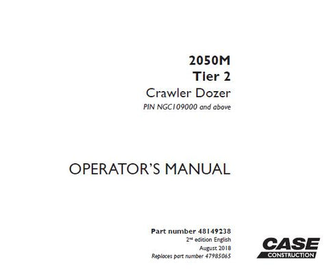 UNLOCK THE FULL POTENTIAL OF YOUR CASE 2050M TIER 2 CRAWLER DOZER WITH THE COMPREHENSIVE OPERATOR’S MANUAL (PDF FILE) NGC109000.