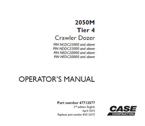 UNLOCK THE FULL POTENTIAL OF YOUR CASE 2050M TIER 4 CRAWLER DOZER WITH OUR COMPREHENSIVE OPERATOR’S MANUAL IN PDF FORMAT.