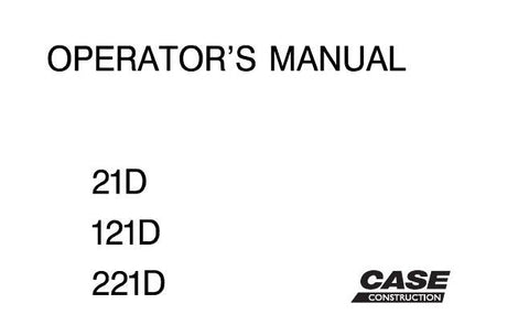ENHANCE YOUR OPERATIONAL EFFICIENCY WITH THE CASE 21D, 121D, AND 221D WHEEL LOADER OPERATOR’S MANUAL IN PDF FORMAT.