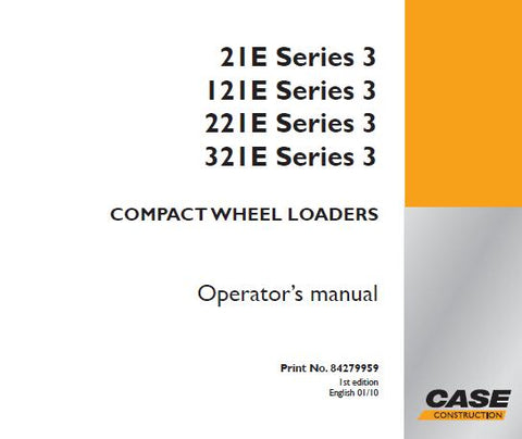 ENHANCE YOUR OPERATIONAL EFFICIENCY WITH THE CASE 21E, 121E, 221E, AND 321E SERIES 3 COMPACT WHEEL LOADERS OPERATOR’S MANUAL, AVAILABLE IN A CONVENIENT PDF FORMAT.
