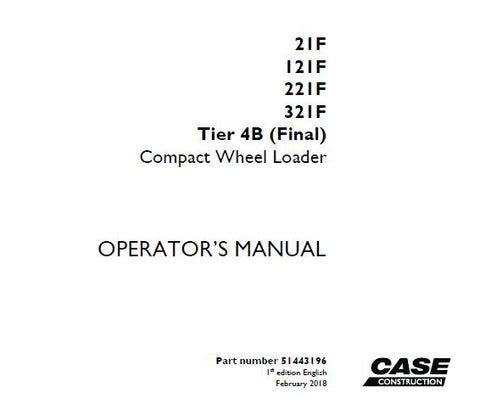 ENHANCE YOUR OPERATIONAL EFFICIENCY WITH THE CASE 21F, 121F, 221F, AND 321F TIER 4B (FINAL) COMPACT WHEEL LOADER OPERATOR’S MANUAL IN PDF FORMAT.