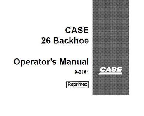 UNLOCK THE FULL POTENTIAL OF YOUR CASE 26 BACKHOE WITH OUR COMPREHENSIVE OPERATORS MANUAL IN PDF FORMAT.