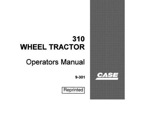 UNLOCK THE FULL POTENTIAL OF YOUR CASE 310 WHEEL TRACTOR WITH OUR COMPREHENSIVE PDF OPERATORS MANUAL.